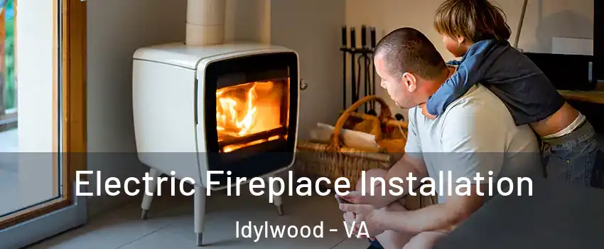  Electric Fireplace Installation Idylwood - VA