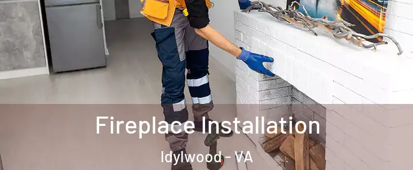  Fireplace Installation Idylwood - VA