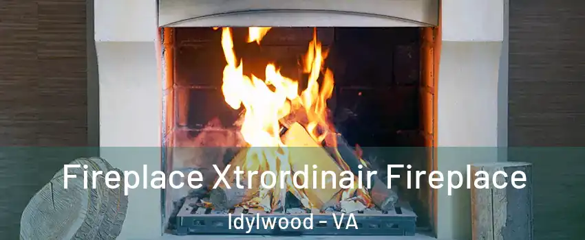  Fireplace Xtrordinair Fireplace Idylwood - VA